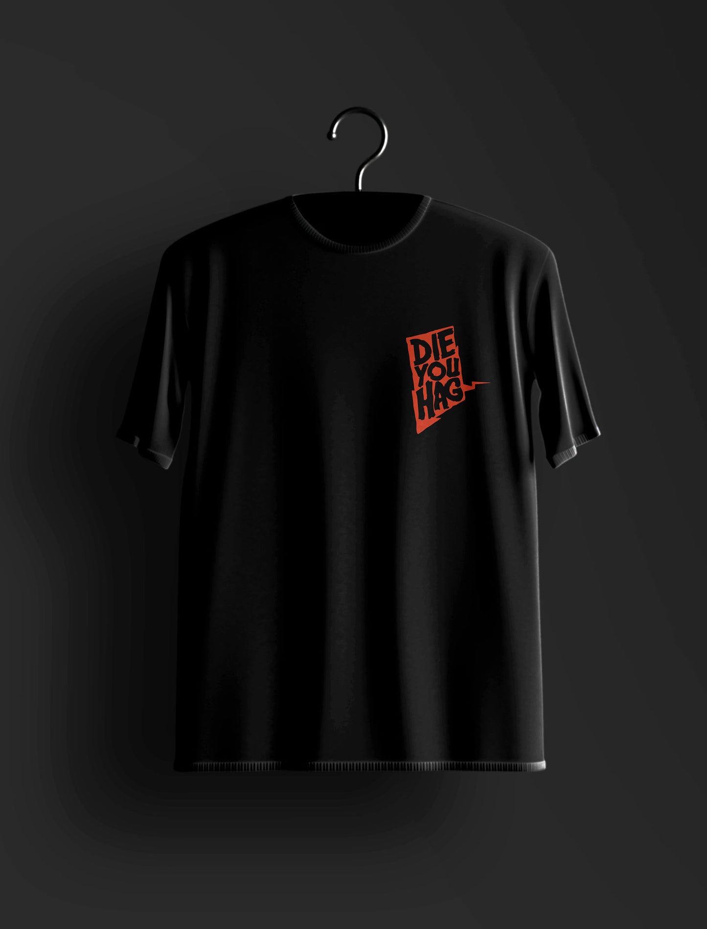 DIE YOU HAG