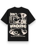 DON'T DIE WONDERING