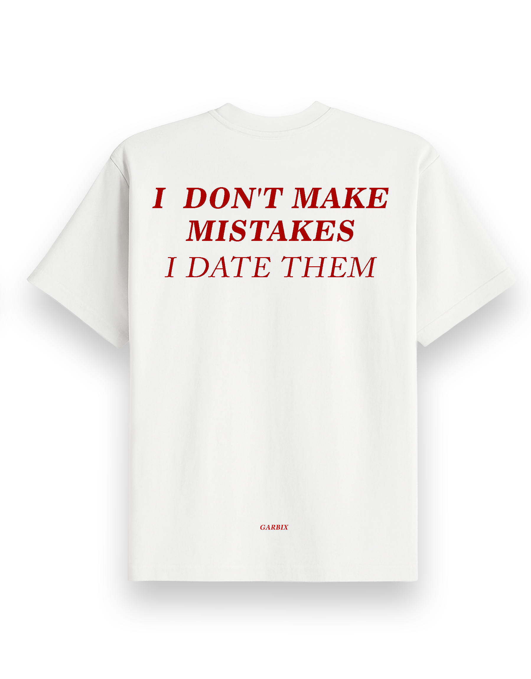 I Don't Make Mistake - Oversized t Shirt White