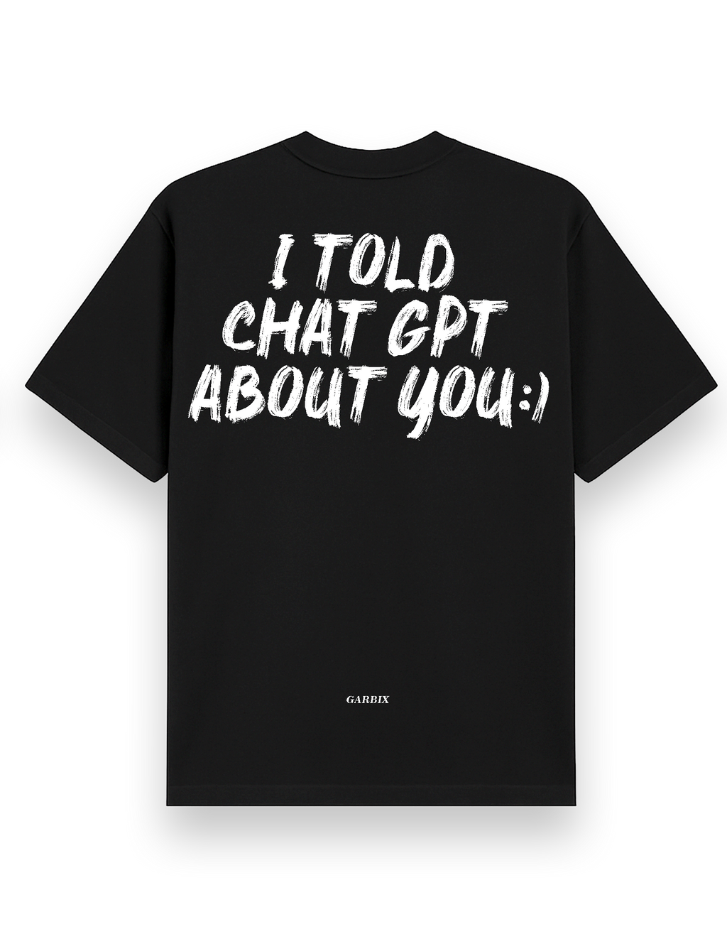 I told Chat gpt About You - Black Oversized T shirt