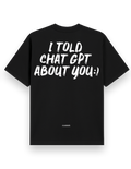 I told Chat gpt About You - Black Oversized T shirt