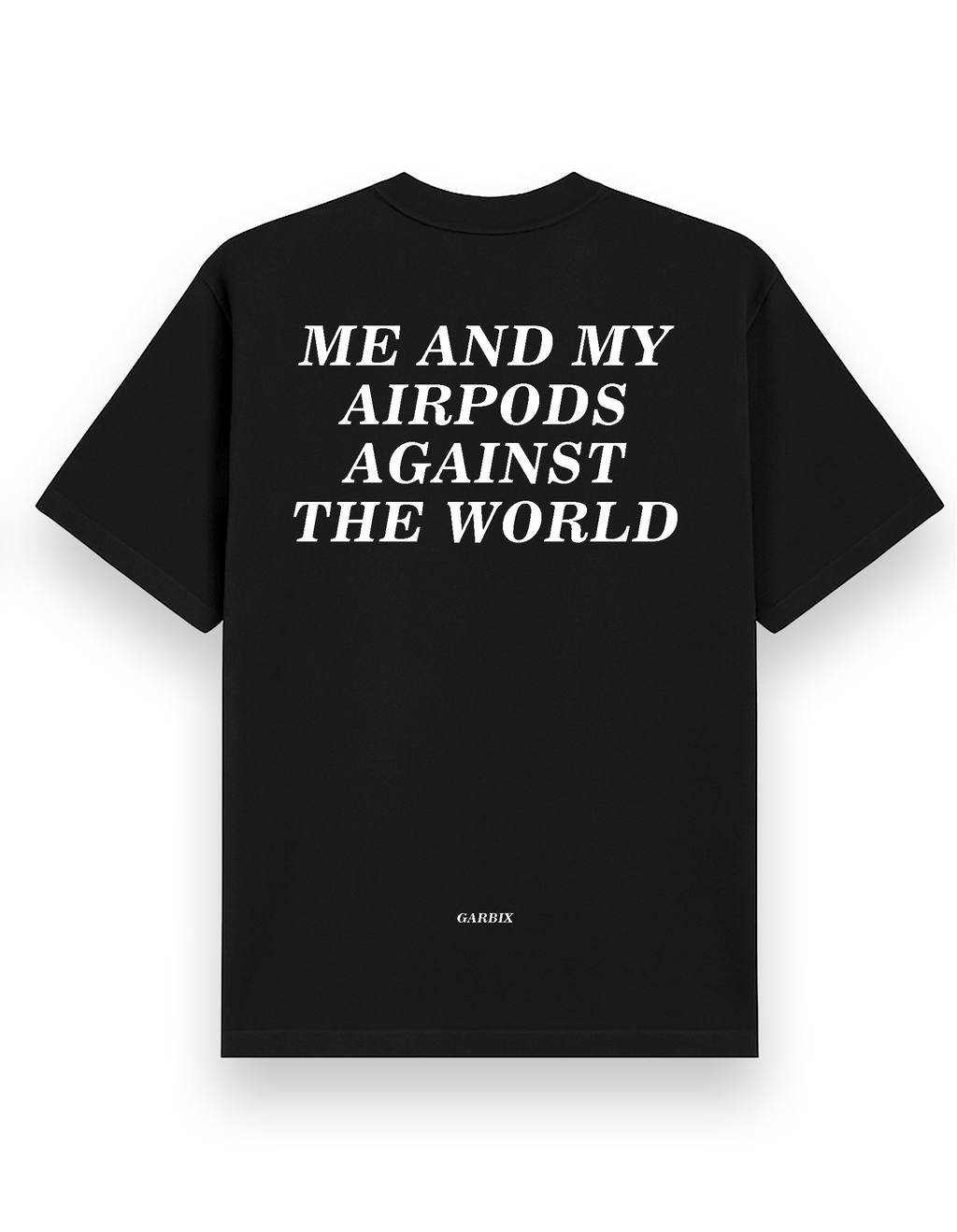 Me & My Airpods - Oversized T shirt Black