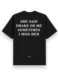She Said Drake Or me- Oversized T shirt