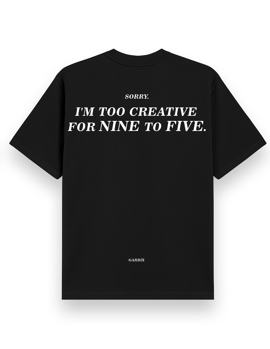 Too Creative For 9to5 - oversized t shirt black