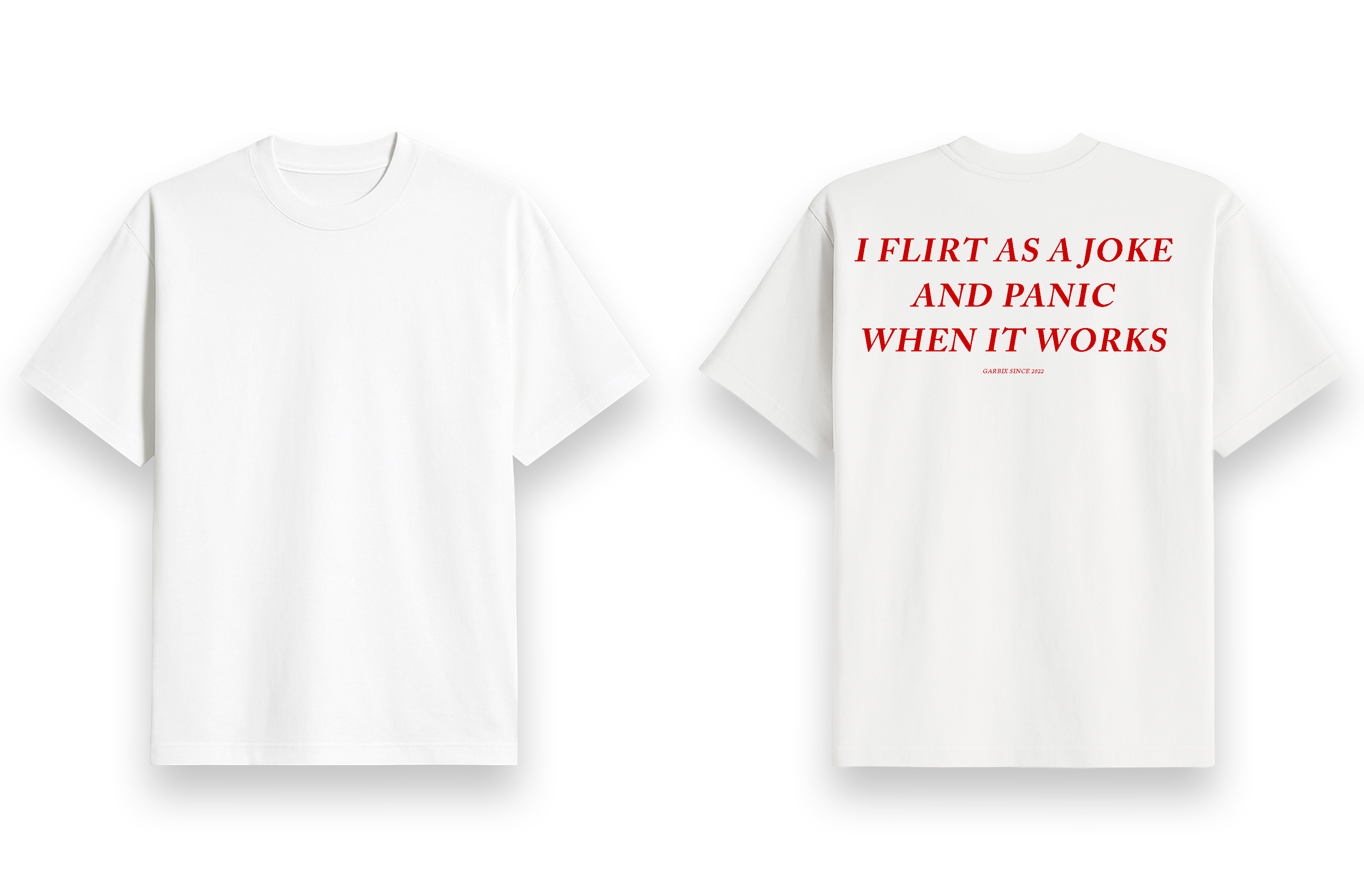 I Flirt As A Joke - Oversized T shirt White